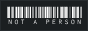 not a person, written underneath a barcode