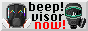 a small image with pixel art renditions of a 3M 6800 style visor (with a happy expression in rainbow colors) and a Scott ProMask FM3 style visor (with a green aura expressing friendliness). blinking text reads: '[beep!, boop, bonk] visor now!' the background is gray and beveled, like a button.